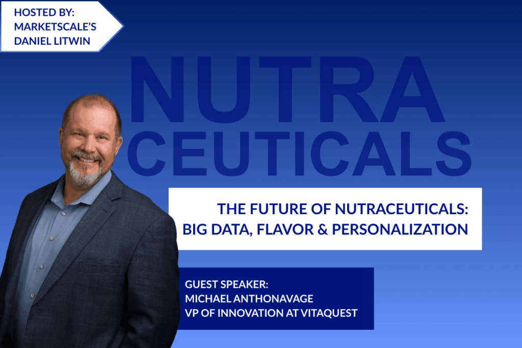 The Future of Nutraceuticals – Big Data, Flavor, and Personalization